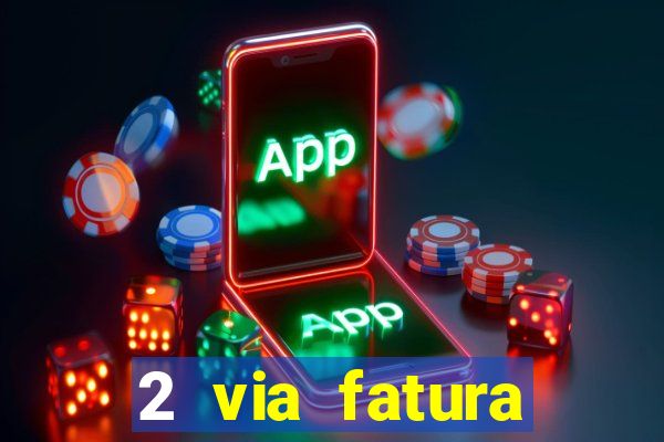 2 via fatura bradescard visa